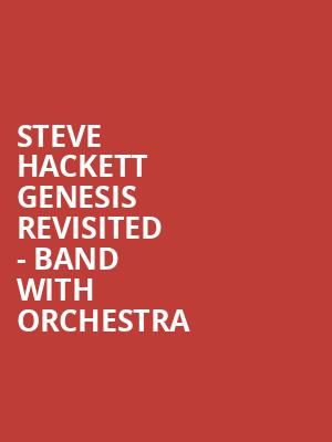 Steve Hackett Genesis Revisited - Band with Orchestra at Royal Festival Hall